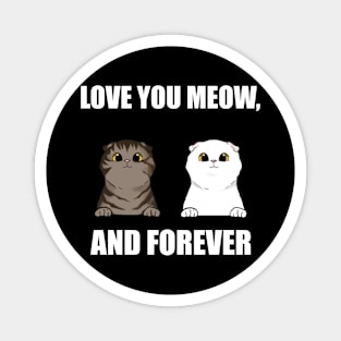 Love You Meow, And Forever Magnet